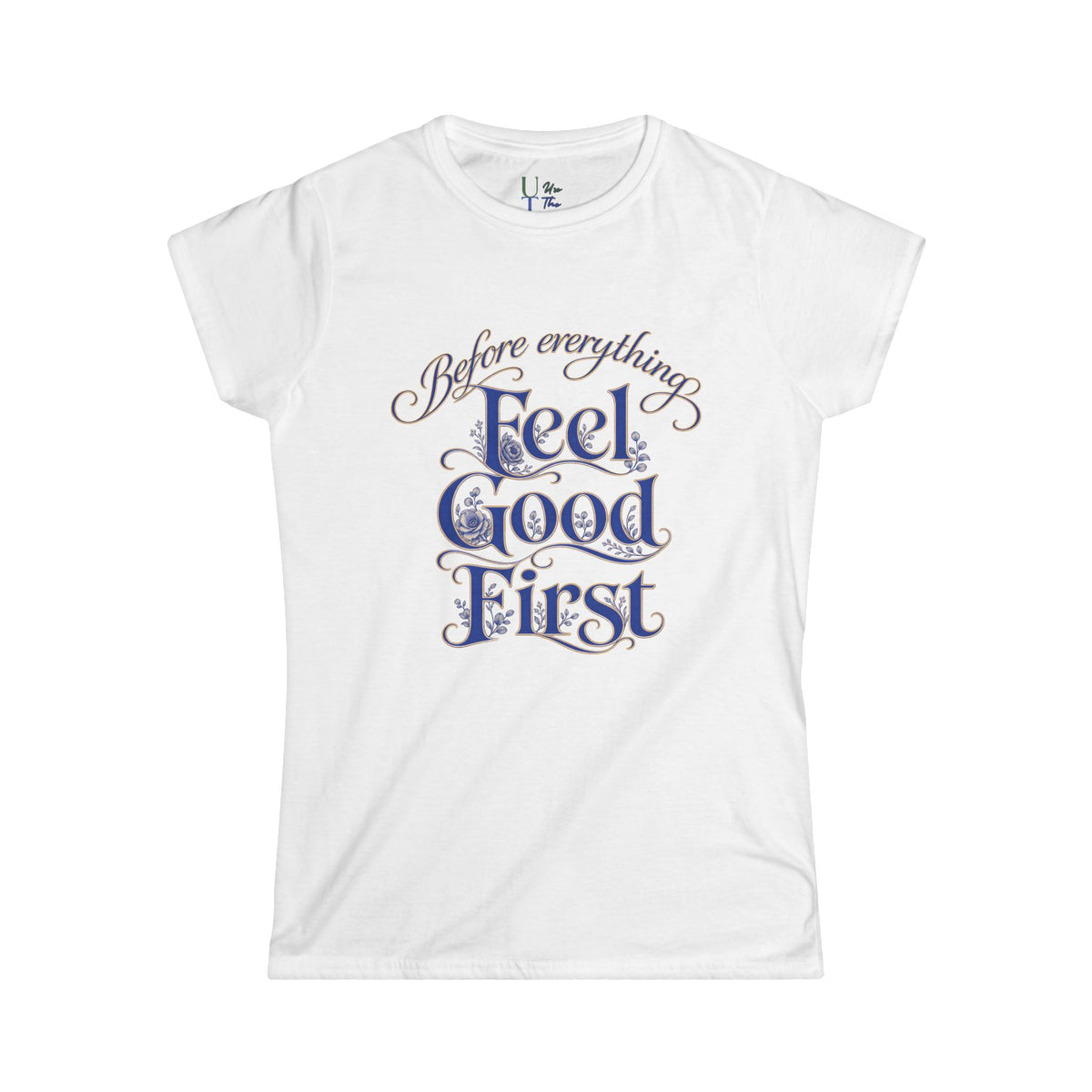 Feel Good First - Women's Tee
