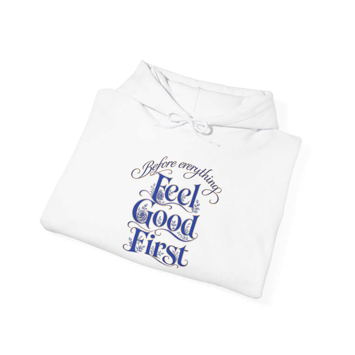 Feel Good First - Hoodie