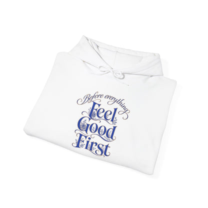 Feel Good First - Hoodie