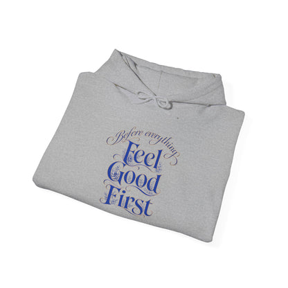 Feel Good First - Hoodie