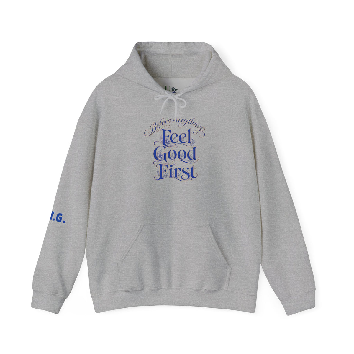 Feel Good First - Hoodie