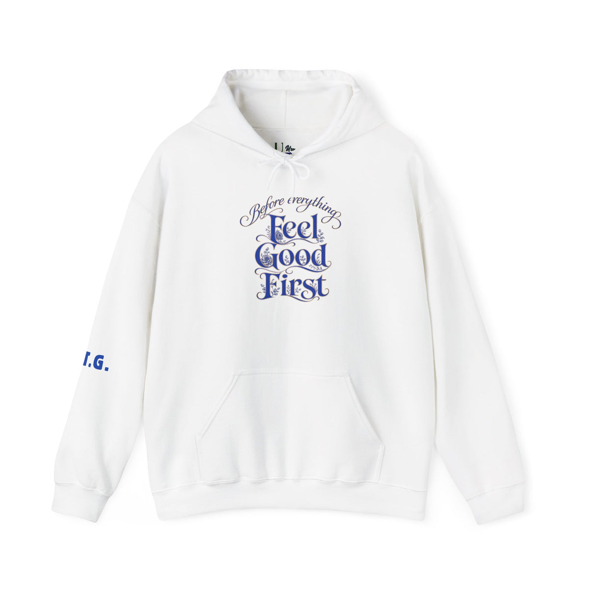 Feel Good First - Hoodie