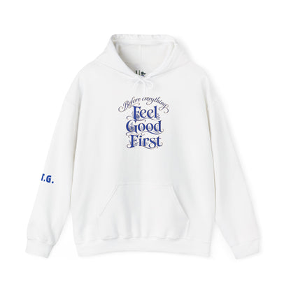 Feel Good First - Hoodie