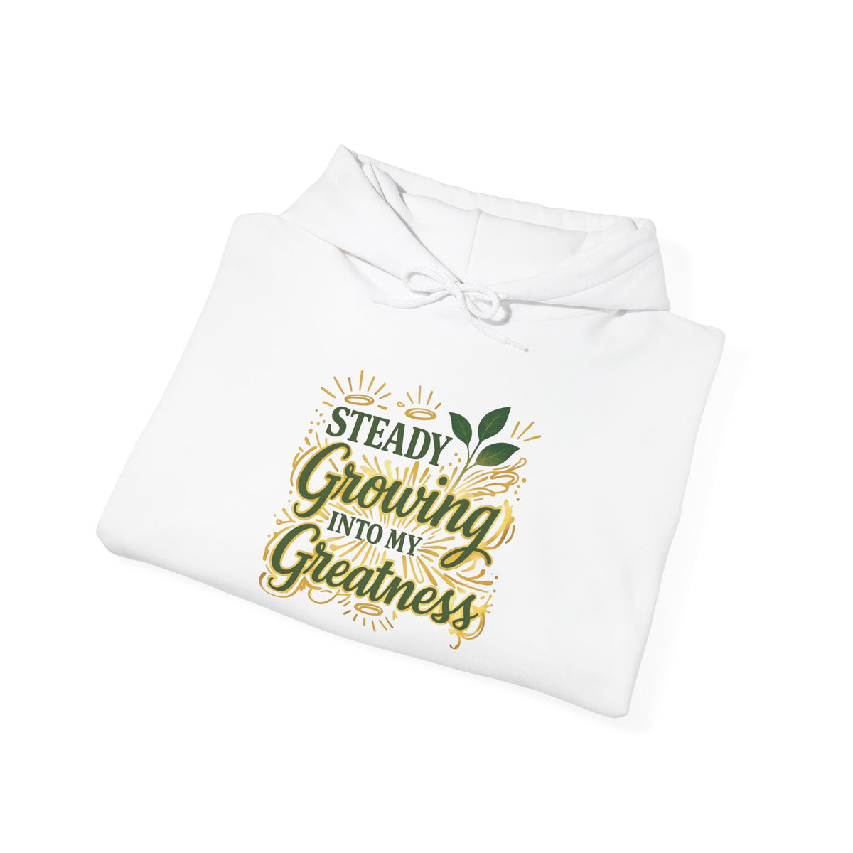 Steady Growing Into My Greatness - Hoodie