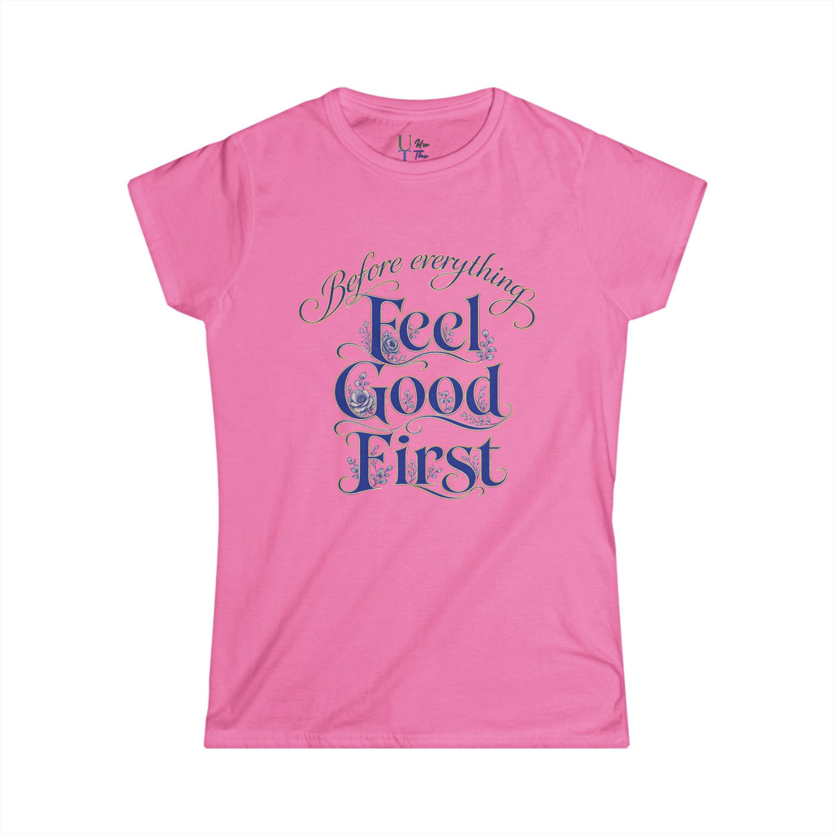 Feel Good First - Women's Tee