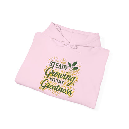 Steady Growing Into My Greatness - Hoodie