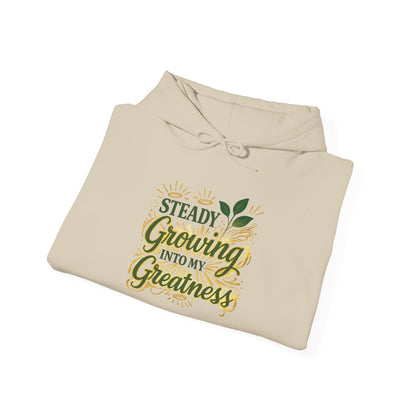 Steady Growing Into My Greatness - Hoodie