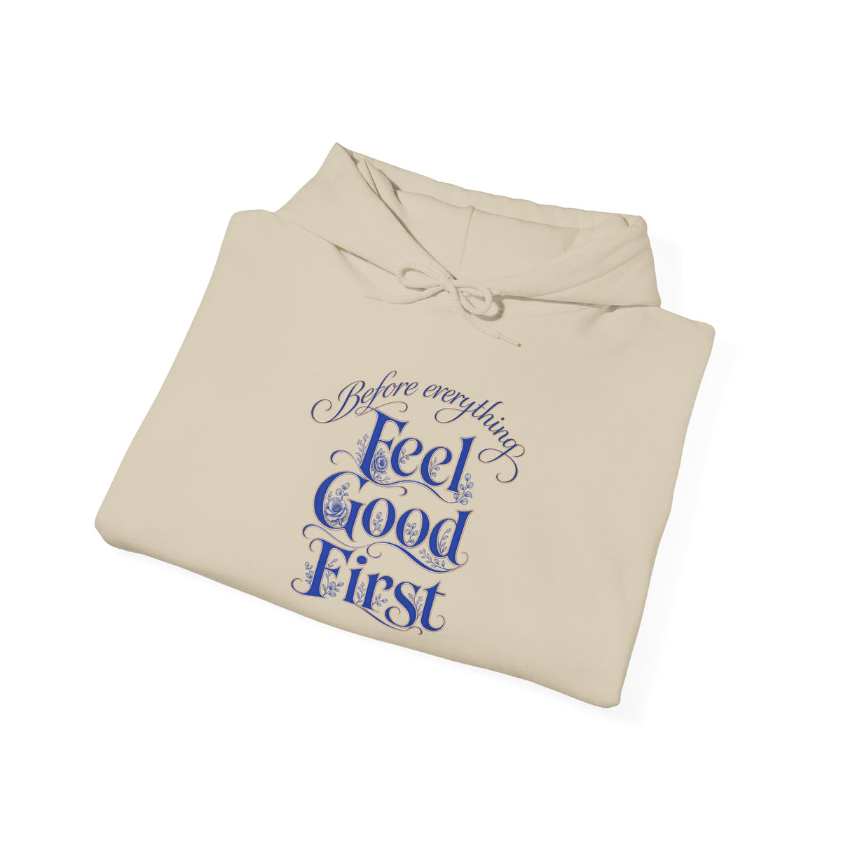 Feel Good First - Hoodie